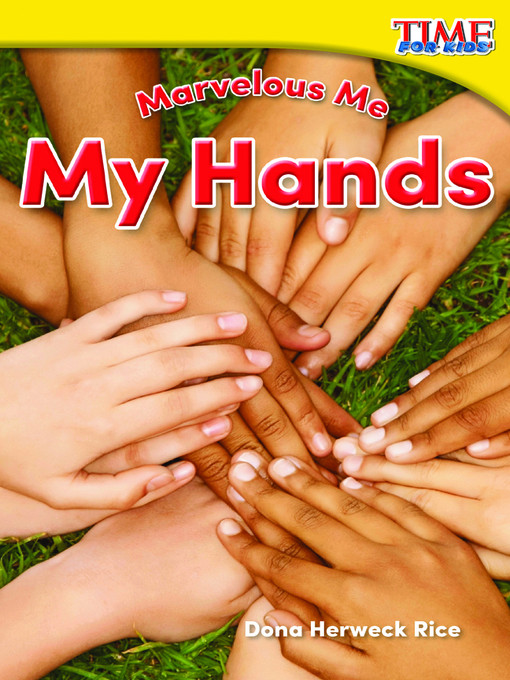 Title details for Marvelous Me: My Hands by Dona Herweck Rice - Available
